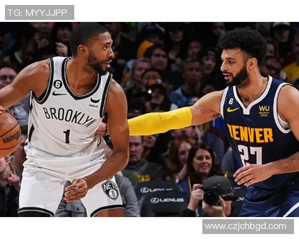 今天掘金对阵篮网精彩比赛视频回顾与分析分享